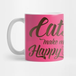 Cats make me Happy Mug